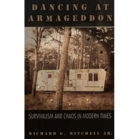 Dancing at Armageddon: Survivalism and Chaos in Modern Times