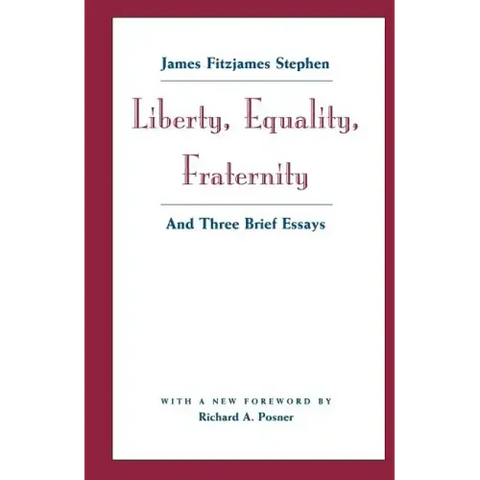 Liberty, Equality, Fraternity: And Three Brief Essays