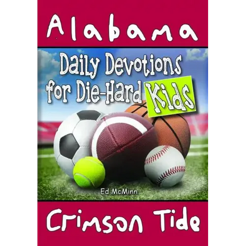 Daily Devotions for Die-Hard Kids Alabama Crimson Tide
