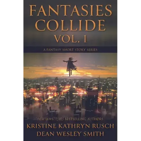 Fantasies Collide, Vol. 1: A Fantasy Short Story Series