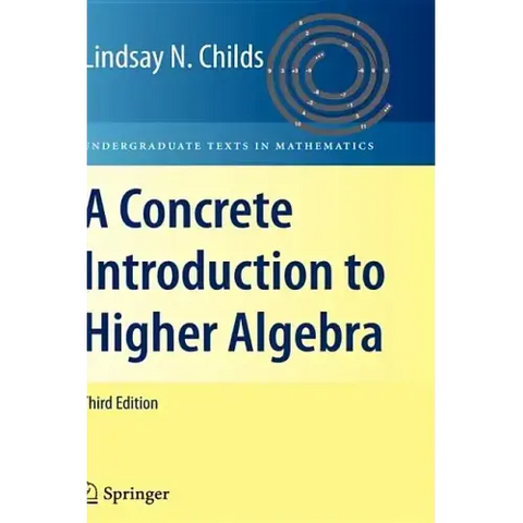 A Concrete Introduction to Higher Algebra