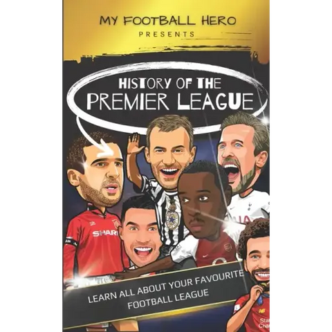 My Football Hero: History of the Premier League: Learn all about your favourite football league