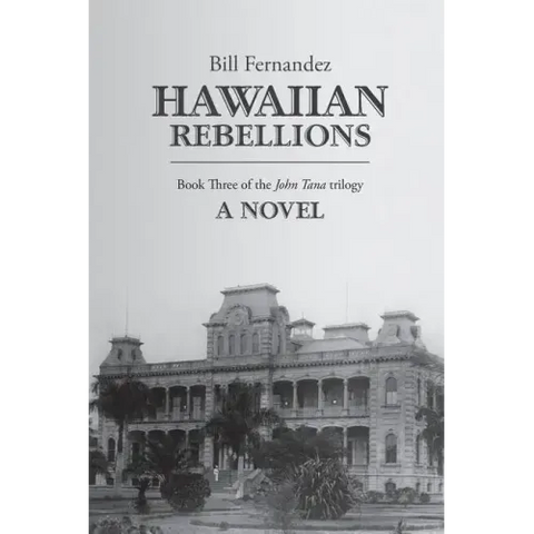 Hawaiian Rebellions: Book Three of the John Tana Trilogy