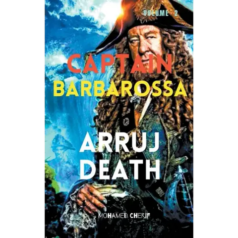 Captain Barbarossa: Arruj Death