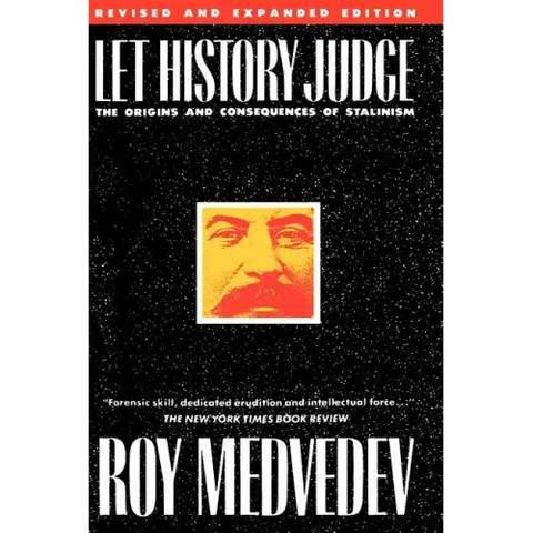 Let History Judge: The Origins and Consequences of Stalinism
