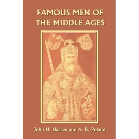 Famous Men of the Middle Ages (Yesterday's Classics)
