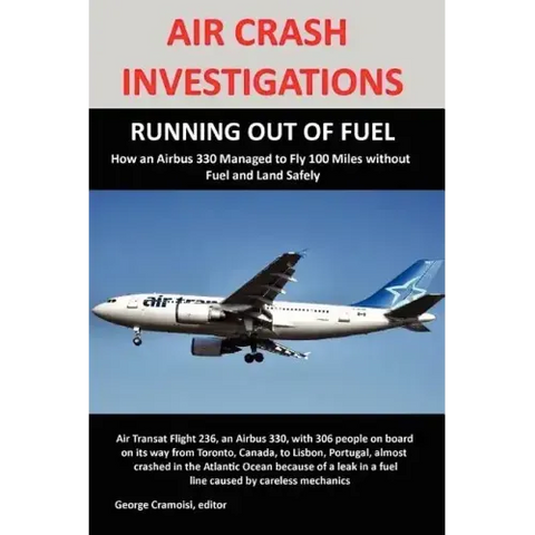Air Crash Investigations: RUNNING OUT OF FUEL, How Air Transat 236 Managed to Fly 100 Miles without Fuel and Land Safely