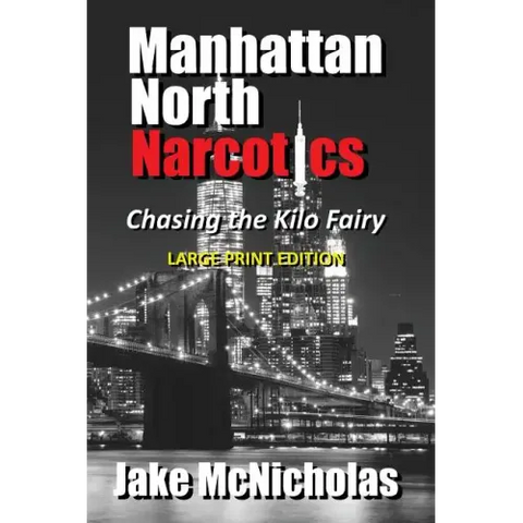 Manhattan North Narcotics: Chasing the Kilo Fairy