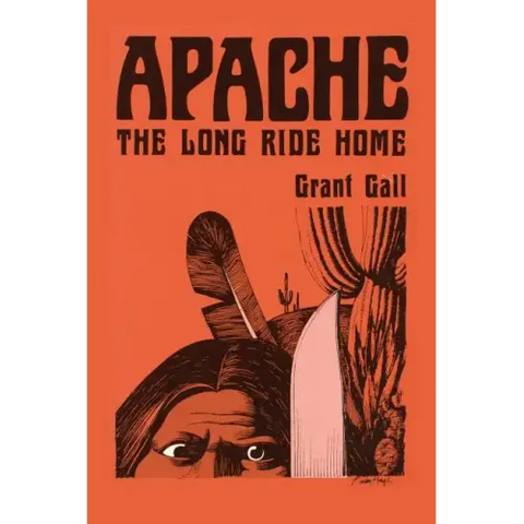 Apache, The Long Ride Home, A Novel