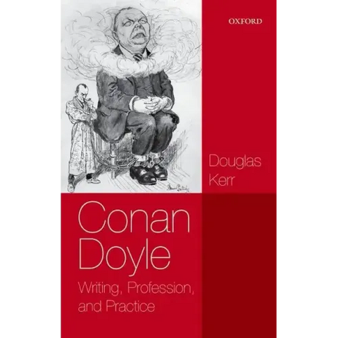 Conan Doyle: Writing, Profession, and Practice