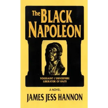 The Black Napoleon: Toussaint L'Ouverture Liberator of Haiti - Paperback