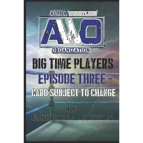 AWO Big Time Player - Episode Three: Card Subject to Change