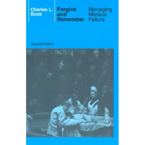 Forgive and Remember: Managing Medical Failure, 2nd Edition