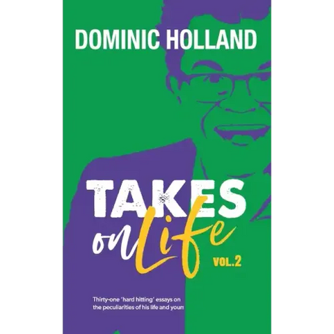 Dominic Holland Takes on Life Vol.2