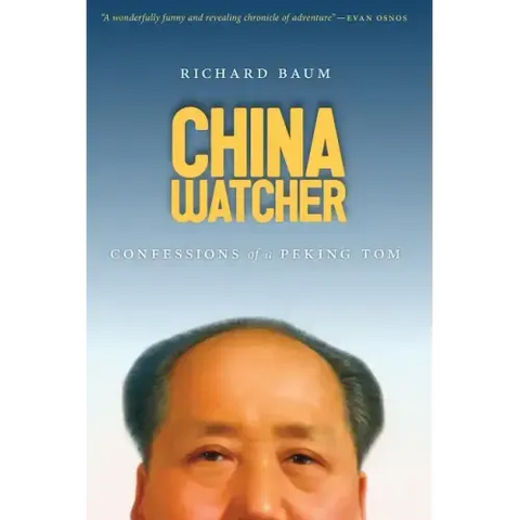 China Watcher: Confessions of a Peking Tom