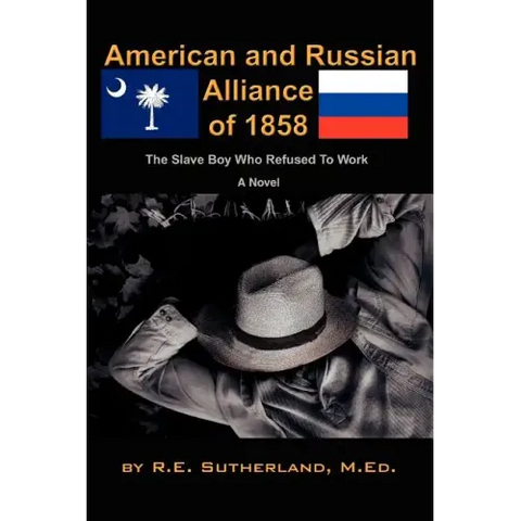 American and Russian Alliance of 1858: The Slave Boy Who Refused To Work