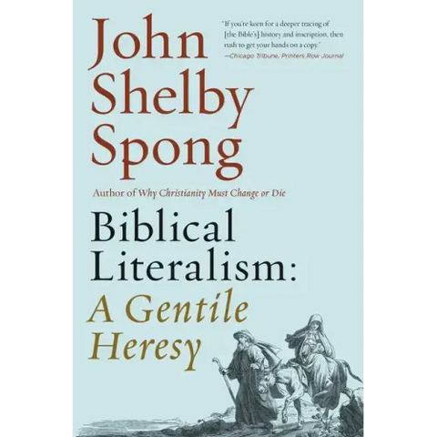 Biblical Literalism: A Gentile Heresy: A Journey Into a New Christianity Through the Doorway of Matthew's Gospel