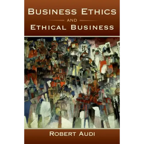 Business Ethics and Ethical Business
