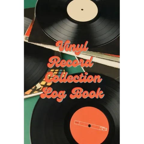 Vinyl Record Collection Log Book: Music Collectors Notebook, LP And Album Record Tracker And Organizer, Vintage Vinyl And Collectible Recordkeeping Bo