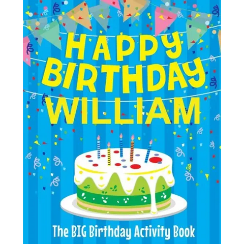 Happy Birthday William - The Big Birthday Activity Book: (Personalized Children's Activity Book)