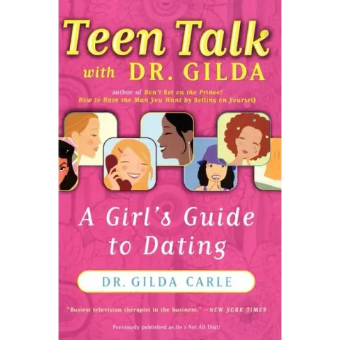 Teen Talk with Dr. Gilda: A Girl's Guide to Dating