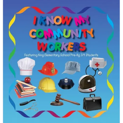 I Know My Community Workers Featuring King Elementary School Pre-Kg 3/4 Students