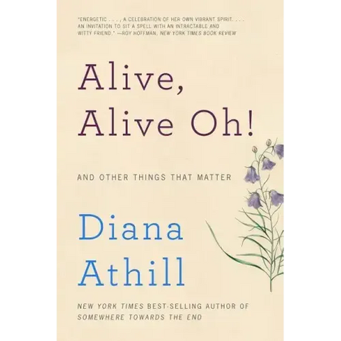 Alive, Alive Oh!: And Other Things That Matter