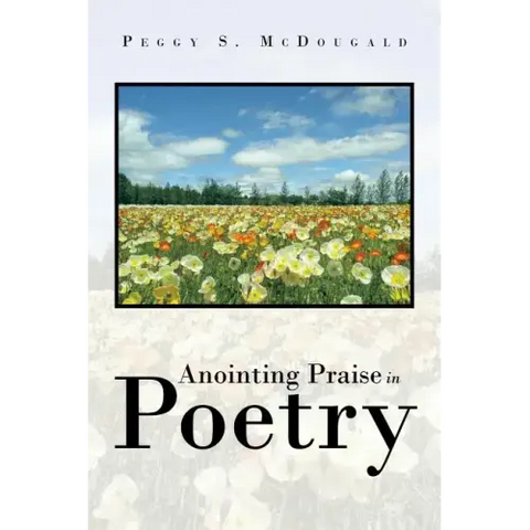 Anointing Praise in Poetry