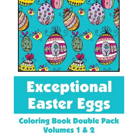 Exceptional Easter Eggs Coloring Book Double Pack (Volumes 1 & 2)