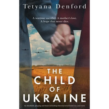 The Child of Ukraine: An absolutely gripping and heart-wrenching historical novel based on a true story - Paperback