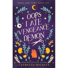 Oops I Ate A Vengeance Demon: A Fun Fast-Paced Urban Fantasy: Foils and Fury Book One - Paperback