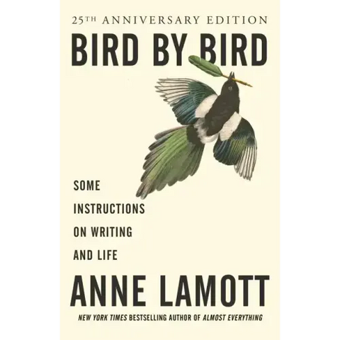 Bird by Bird: Some Instructions on Writing and Life