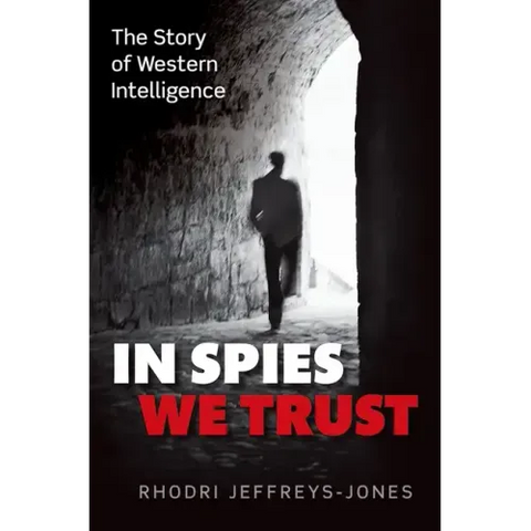 In Spies We Trust: The Story of Western Intelligence