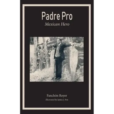 Padre Pro: Mexican Hero