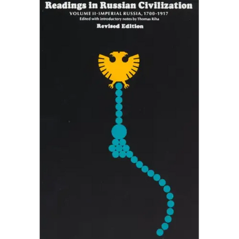 Readings in Russian Civilization Volume II: Imperial Russia, 1700-1917