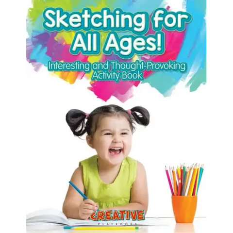 Sketching for All Ages! Interesting and Thought-Provoking Activity Book
