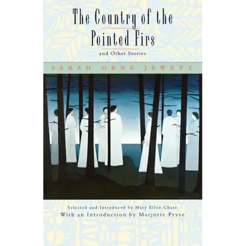 The Country of the Pointed Firs, and Other Stories