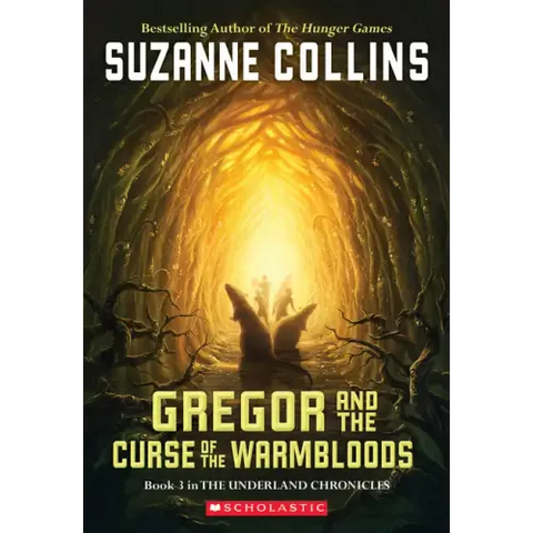 Gregor and the Curse of the Warmbloods (the Underland Chronicles #3): Volume 3