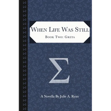 When Life Was Still: Book Two: Greta - Paperback