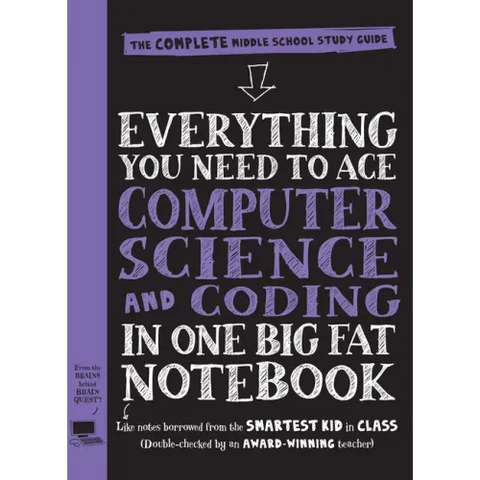 Everything You Need to Ace Computer Science and Coding in One Big Fat Notebook: The Complete Middle School Study Guide (Big Fat Notebooks)