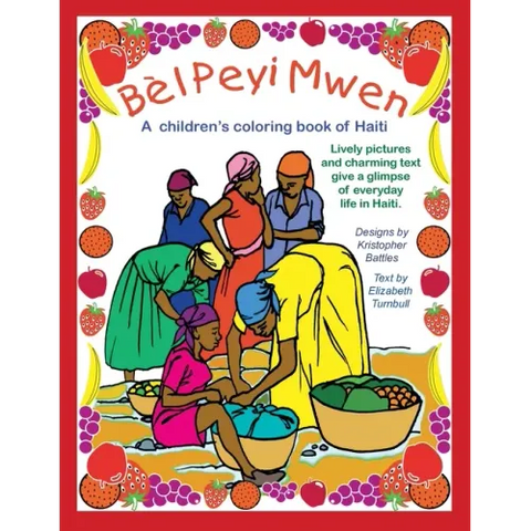 Bèl Peyi Mwen - My Beautiful Country: A children's coloring book of Haiti
