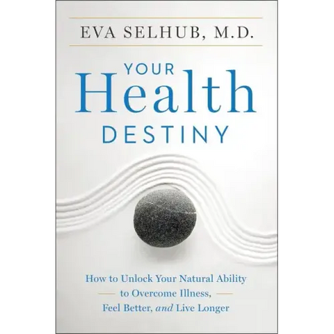 Your Health Destiny: How to Unlock Your Natural Ability to Overcome Illness, Feel Better, and Live Longer