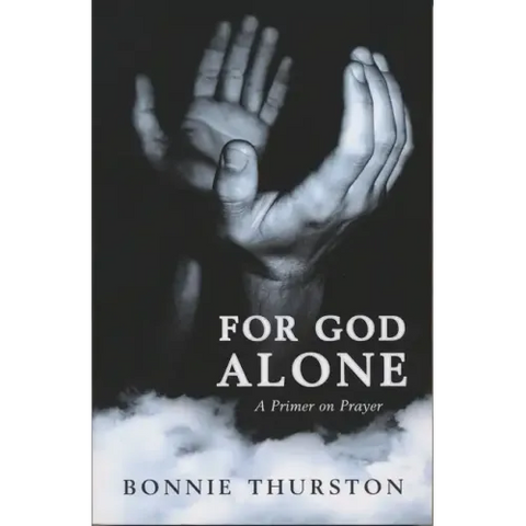 For God Alone: A Primer on Prayer