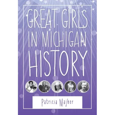Great Girls in Michigan History