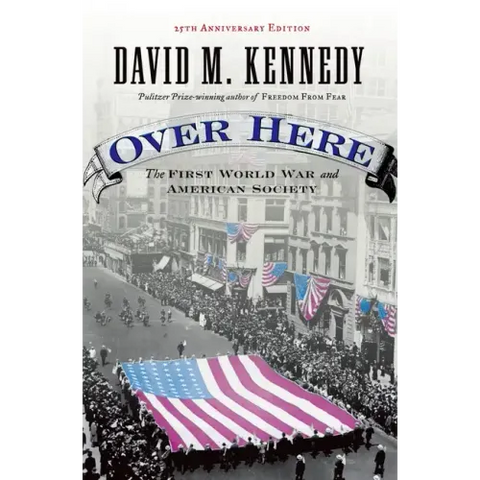 Over Here: The First World War and American Society