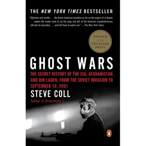 Ghost Wars: The Secret History of the Cia, Afghanistan, and Bin Laden, from the Soviet Invasion to September 10, 2001 (Pulitzer Prize Winner)
