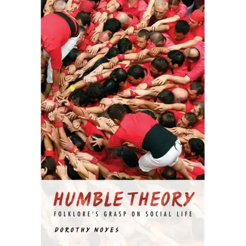 Humble Theory: Folklore's Grasp on Social Life