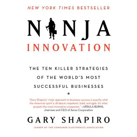 Ninja Innovation: The Ten Killer Strategies of the World's Most Successful Businesses