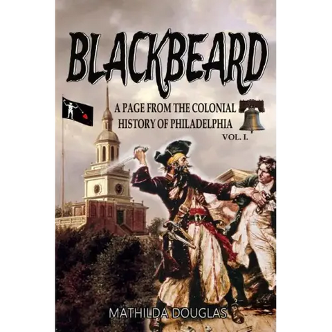 Blackbeard: A Page from the Colonial History of Philadelphia