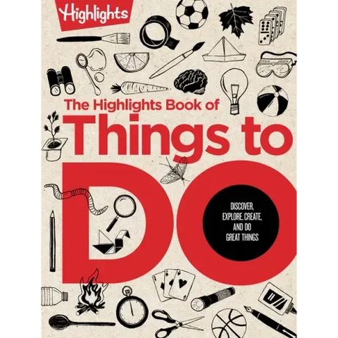 The Highlights Book of Things to Do: The Highlights Book of Things to Do (Highlights Books of Doing): Ultimate Kids Activity Book with Over 500 Screen